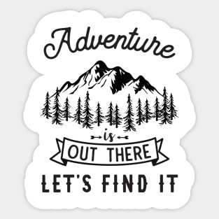 Adventure is Out There Let's Find it Sticker